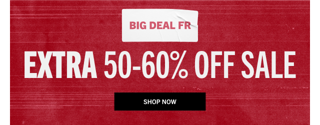 EXTRA 50-60% OFF SALE | SHOP NOW