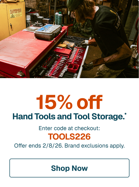 15% off Hand Tools and Tool Storage.* Enter code at checkout: TOOLS226