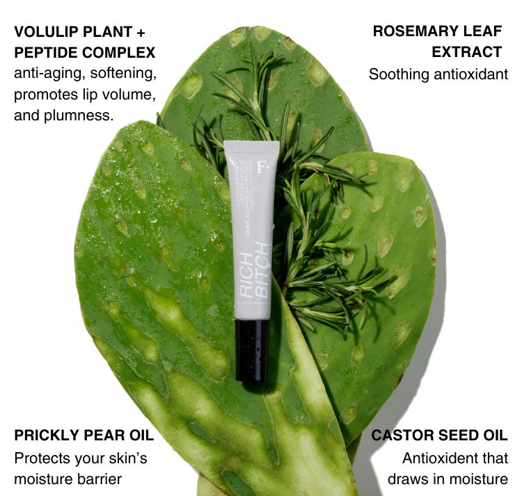 rich bith lip balm features volulip plant + peptide complex, rosemary leaf extract, prickly pear oil, and castor seed oil.