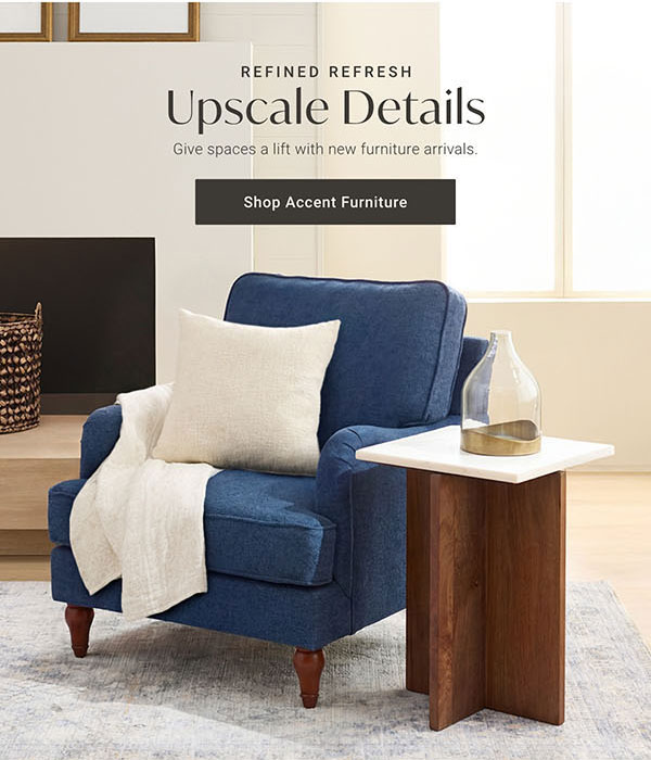 Refined Refresh: Upscale Details - Shop Accent Furniture