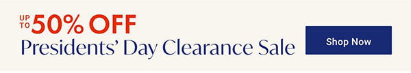 Up to 50% OFF Presidents' Day Clearance Sale - Shop Now