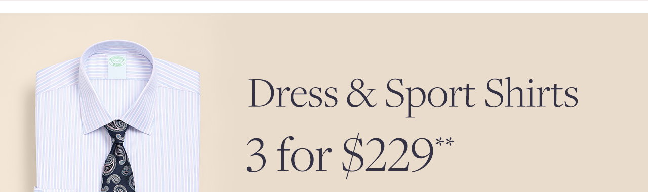 Dress and Sport Shirts 3 for $229