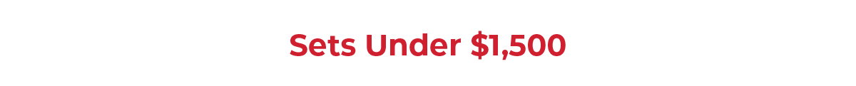 Sets under $1500 