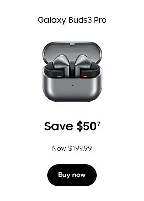 Galaxy Buds3 Pro Save $507 Now $199.99 Buy now