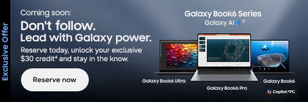 Exclusive Offer Galaxy Book6 Series Galaxy AI [Stars]3 Don't follow. Lead with Galaxy power. Reserve today, unlock your exclusive $30 credit4 and stay in the know. Reserve now