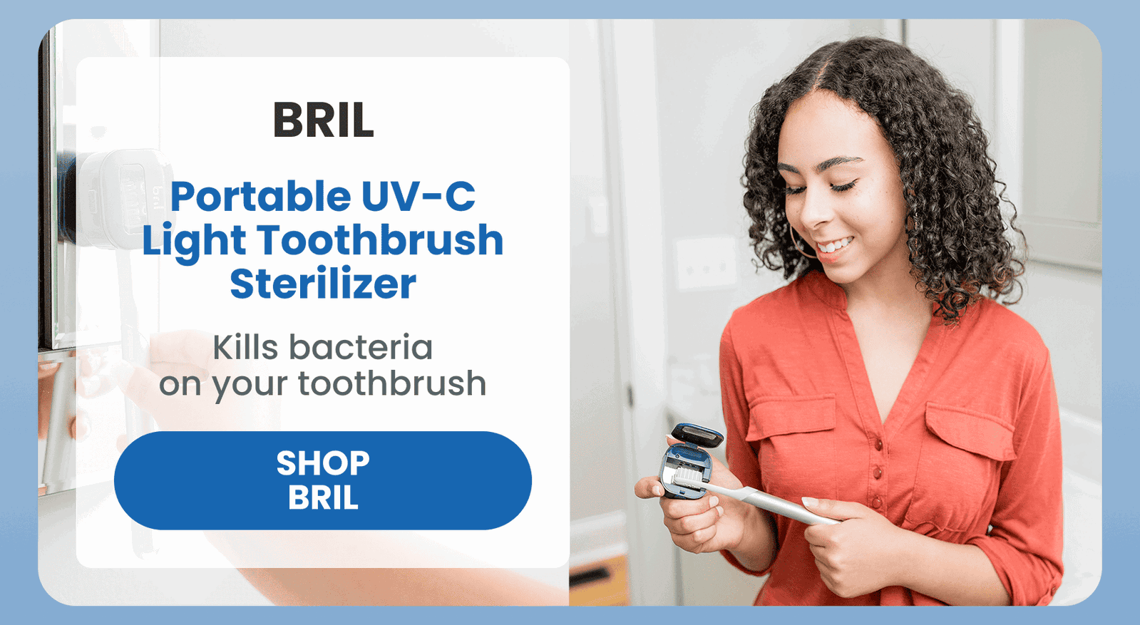 Bril  Portable UV-C Light Toothbrush Sterilizer  Kills bacteria on your toothbrush