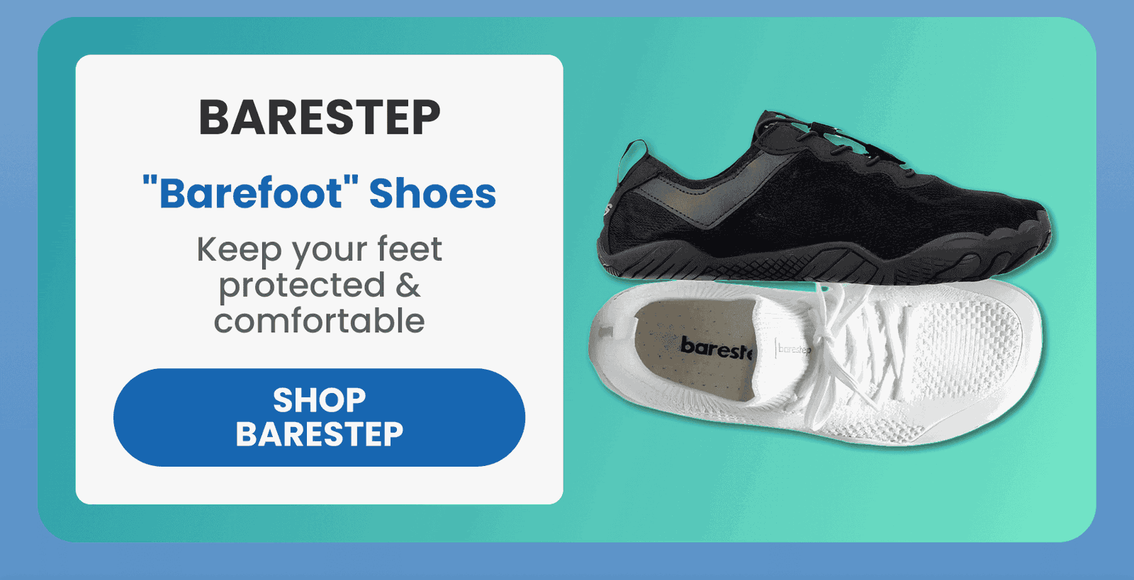 BareStep  "Barefoot" Shoes  Keep your feet protected & comfortable