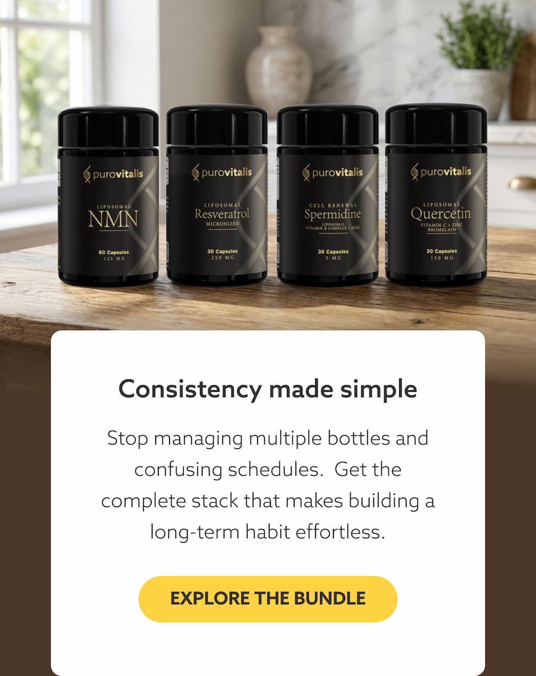 Consistency made simple Stop managing multiple bottles and confusing schedules.  Get the complete stack that makes building a long-term habit effortless.