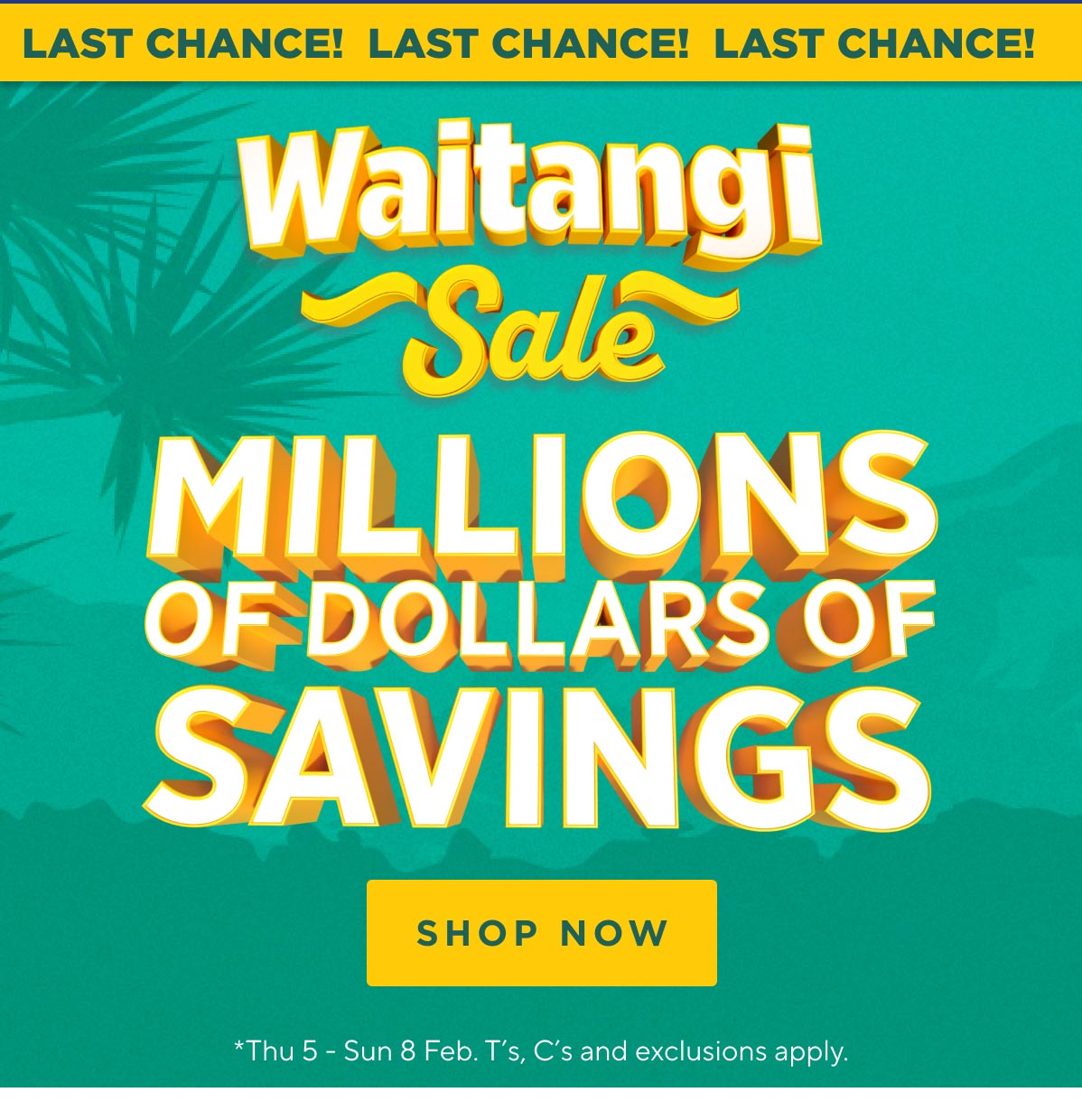 Last Chance! Waitangi Sale Millions of Dollars of Savings