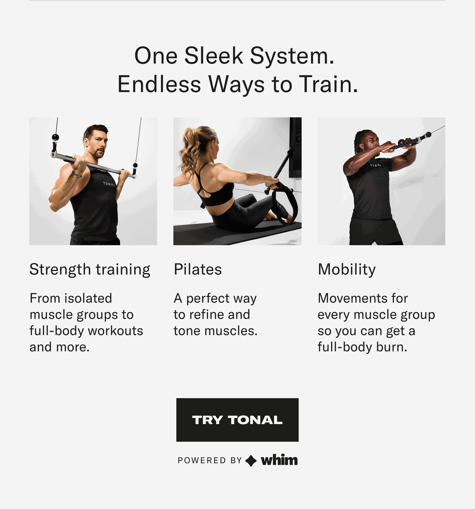 One sleek system endless ways to train. Try Tonal