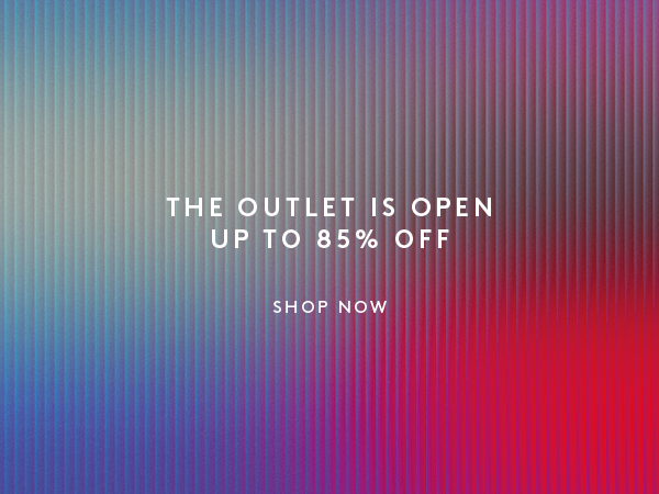 The Outlet is Open, up to 80% off