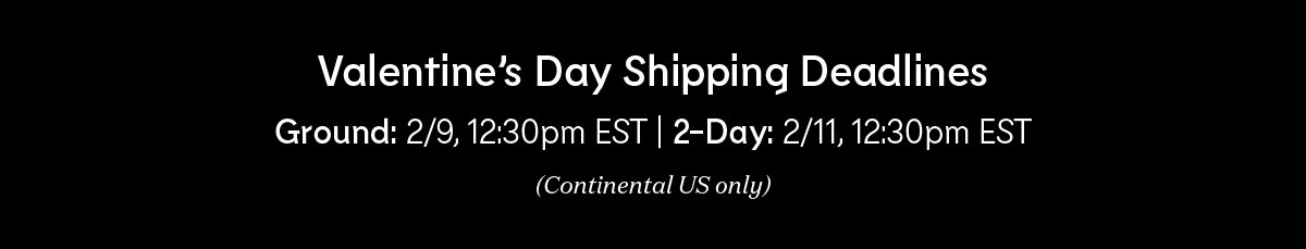 Last call for Valentine’s Day shipping