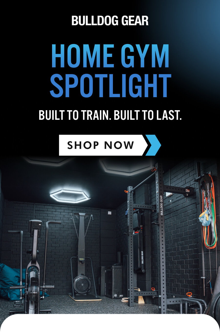 Home Gym Spotlight Built to train. Built to last. SHOP NOW