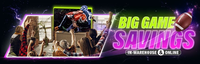 Big Game Savings in Warehouse and online