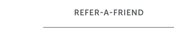 Refer A Friend