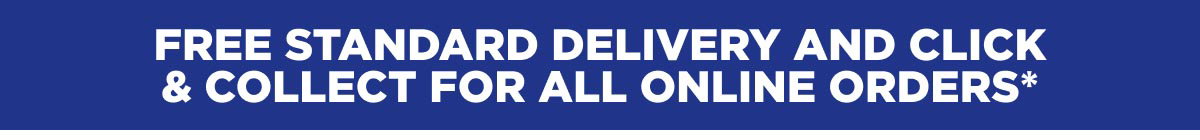Free standard delivery and click & collect on all online orders