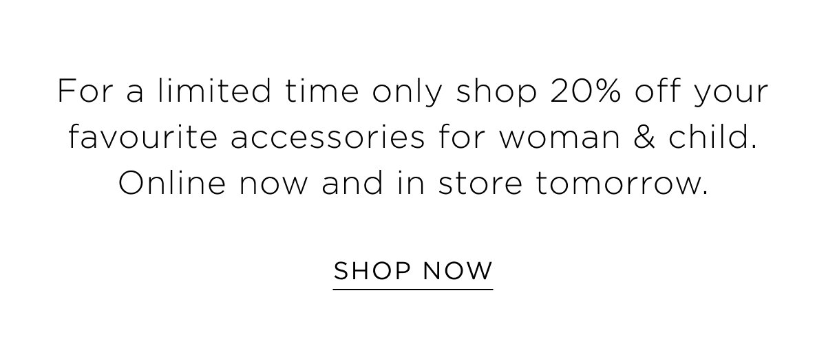 20% Off Women's Accessories & Footwear. Shop Now. 