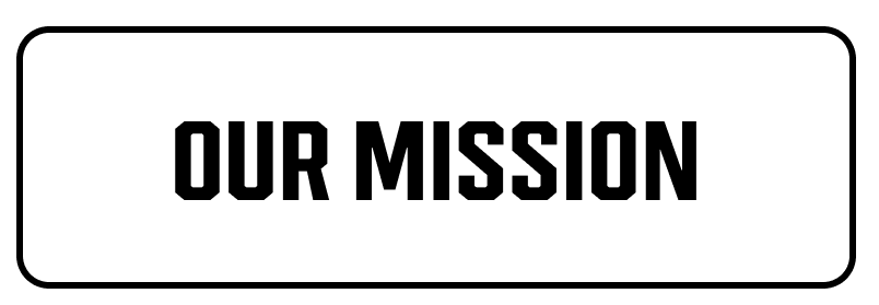 OUR MISSION