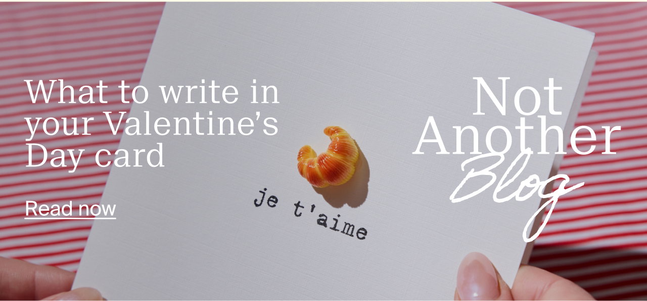 Not Another Blog. What to write in your Valentine’s Day card. Read now