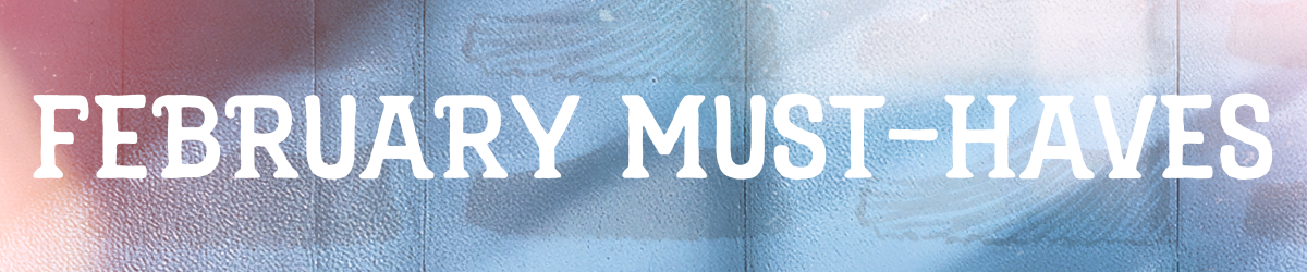 Monthly Must-Haves