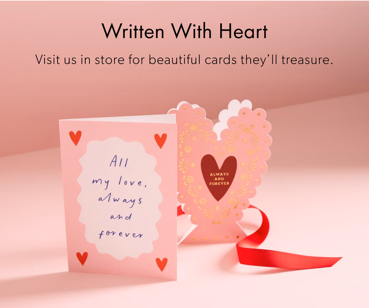 Written With Heart | Visit us in store for beautiful cards they'll treasure.