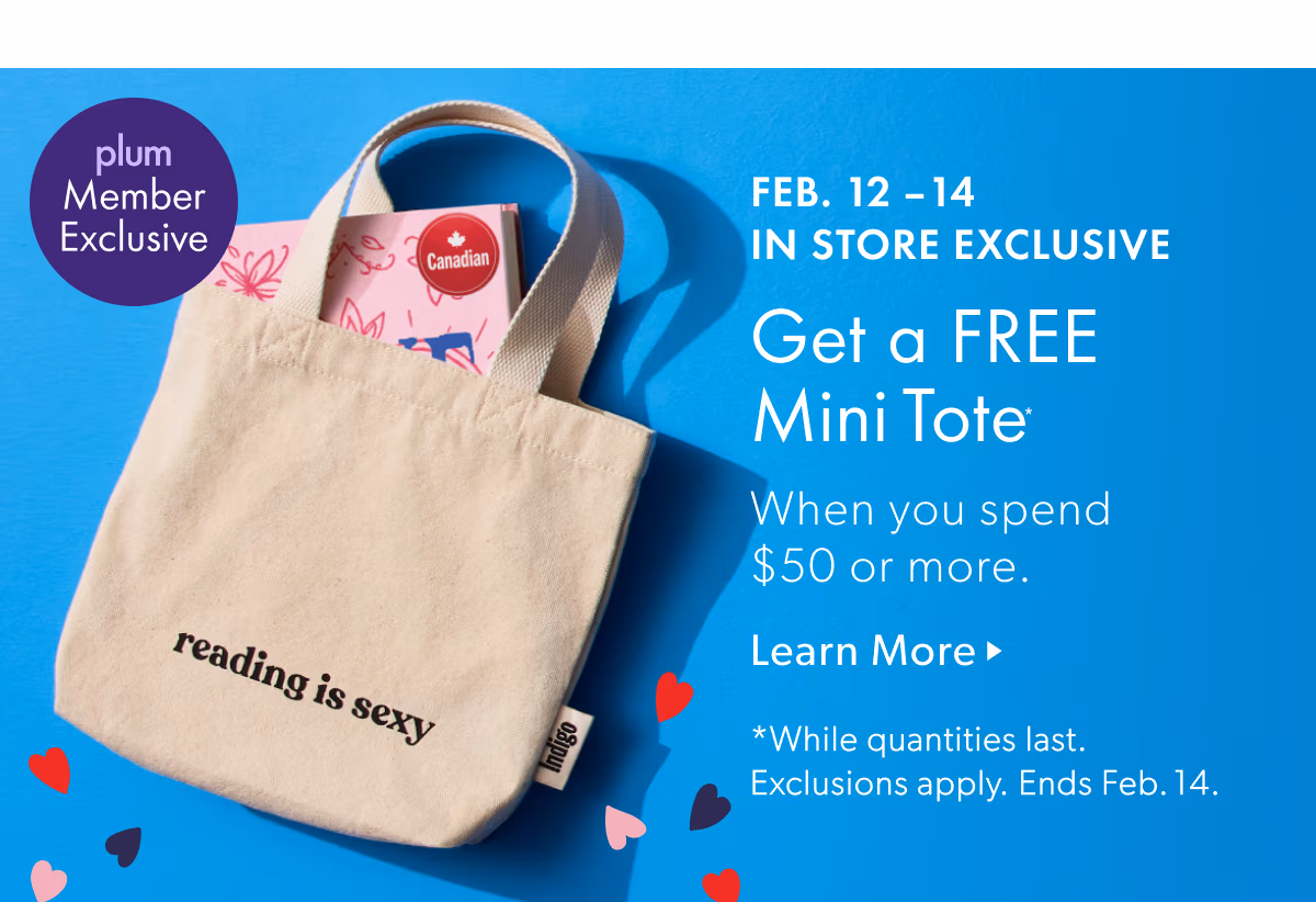 FEB. 12 -14 IN STORE EXCLUSIVE | Get a FREE Mini Tote When you spend 50 or more.