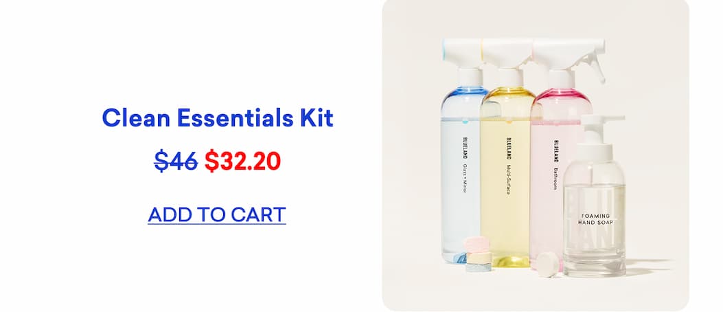 Get our Clean Essentials Kit for 30% off!