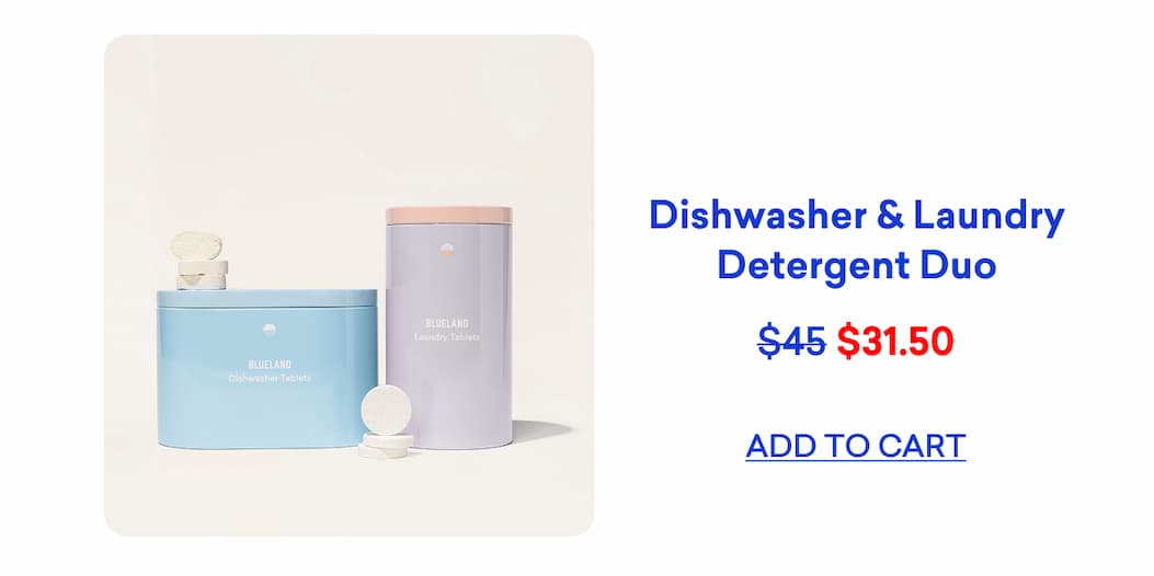 Get our Dishwasher & Laundry Detergent Duo for 30% off!