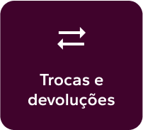 Trocas e devoluções