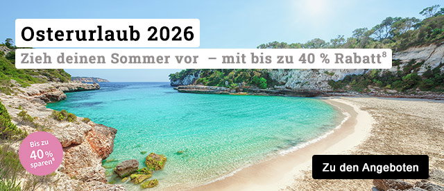 Osterurlaub 2026: Zieh deinen Sommer vor - mit bis zu 40 % Rabatt ⁸