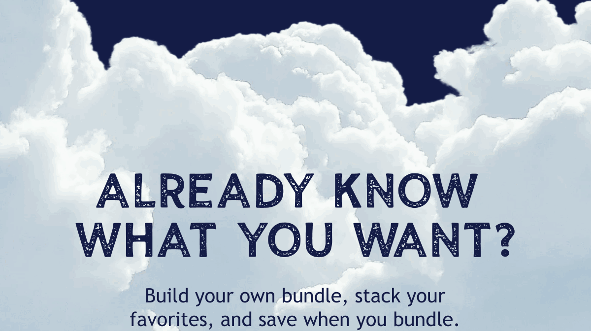 ALREADY KNOW  WHAT YOU WANT?