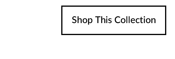 Shop This Collection