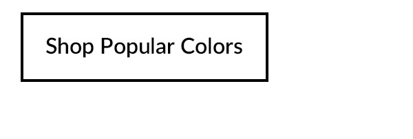 Shop Popular Colors