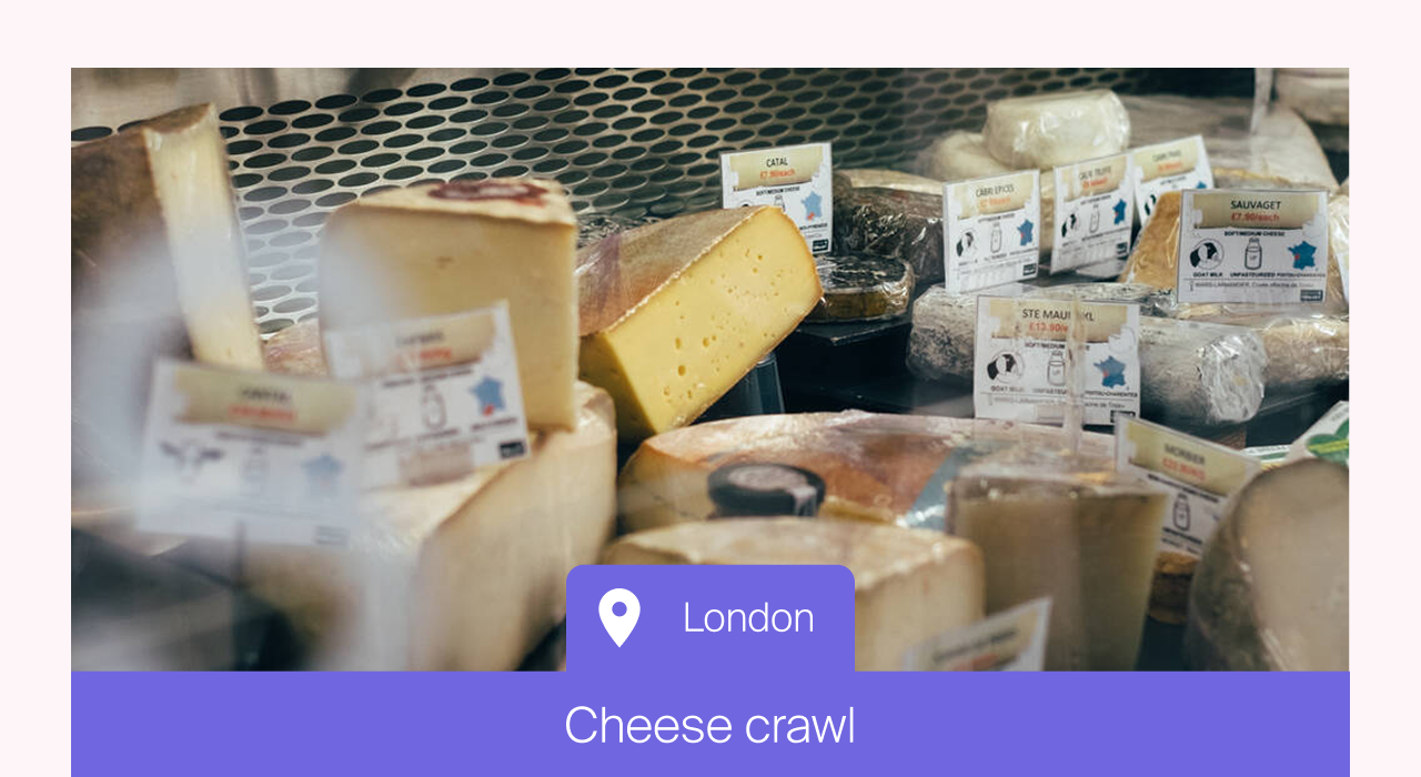 Food Experience For Two: The London Cheese Crawl