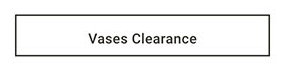 Vases Clearance >