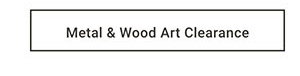 Metal & Wood Art Clearance >
