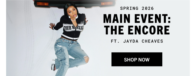 SPRING 2026 | MAIN EVENT: THE ENCORE FT. JAYDA CHEAVES | SHOP NOW