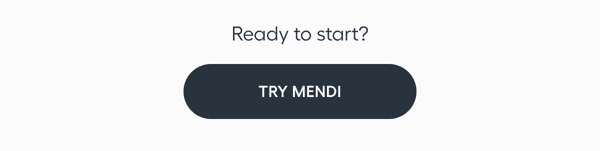 Ready to start? try Mendi