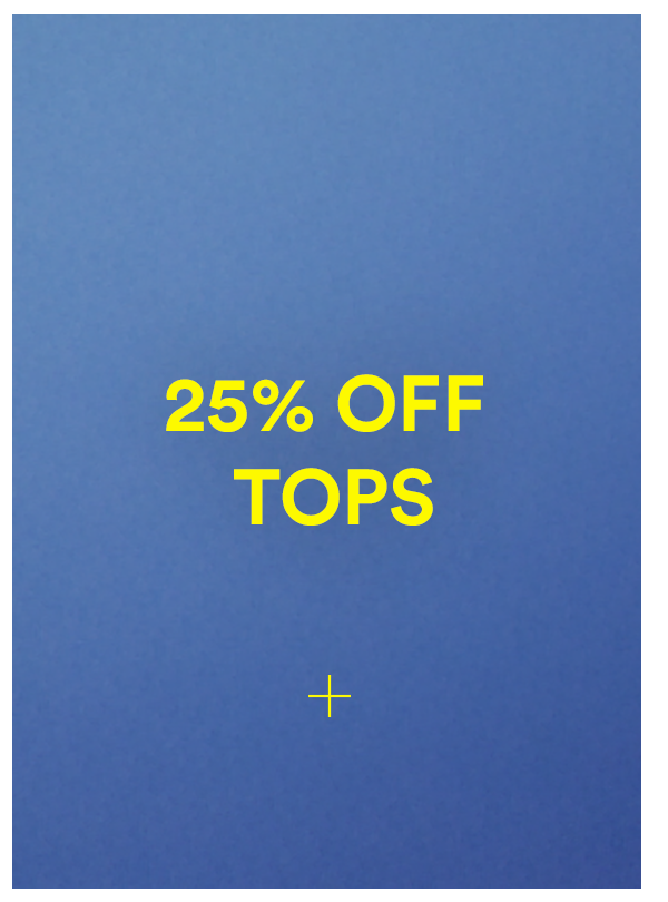 25% OFF TOPS