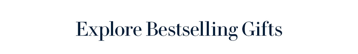 Explore Bestselling Gifts