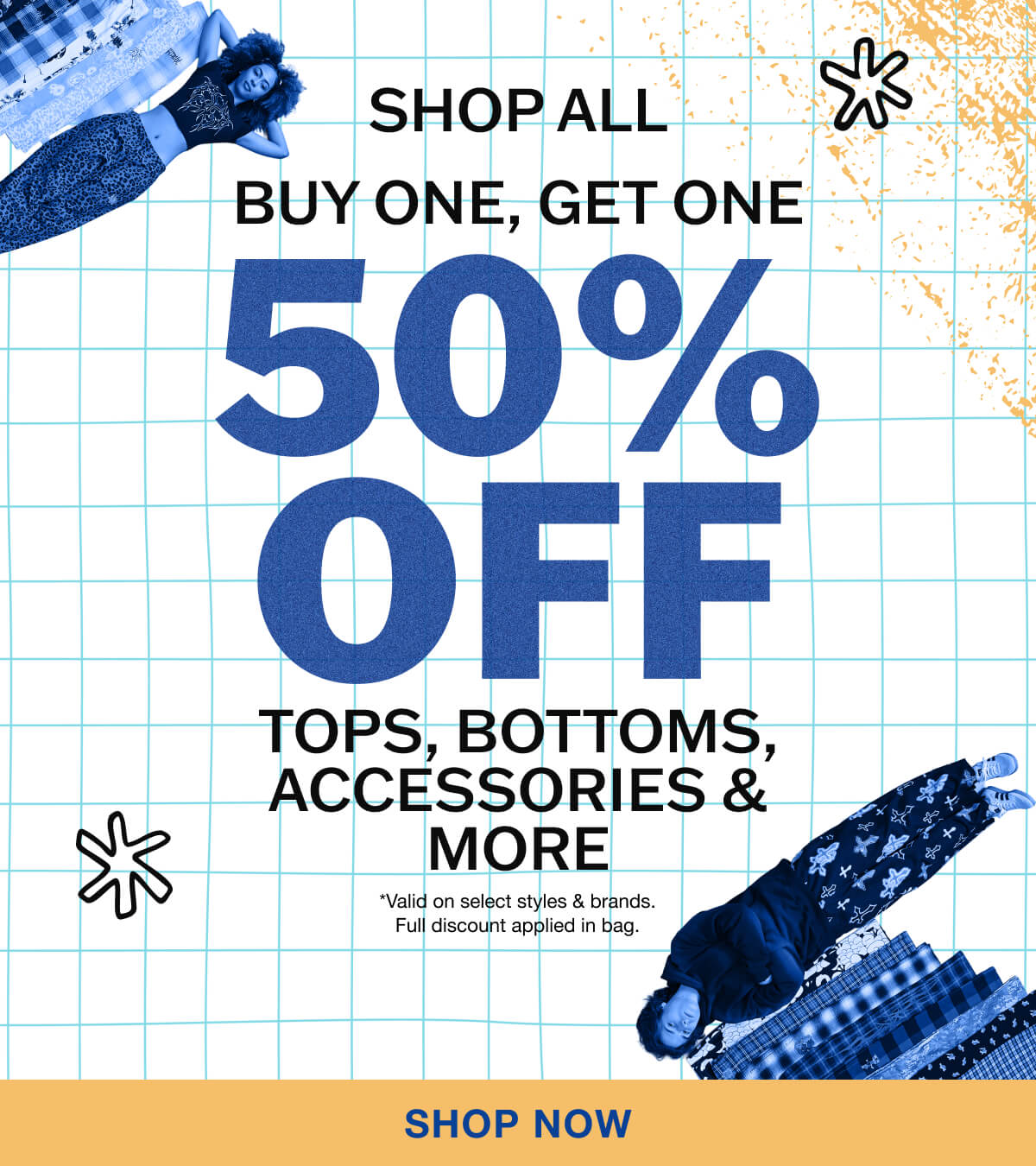 Buy one, get one 50% off of tops, bottoms, and accessories