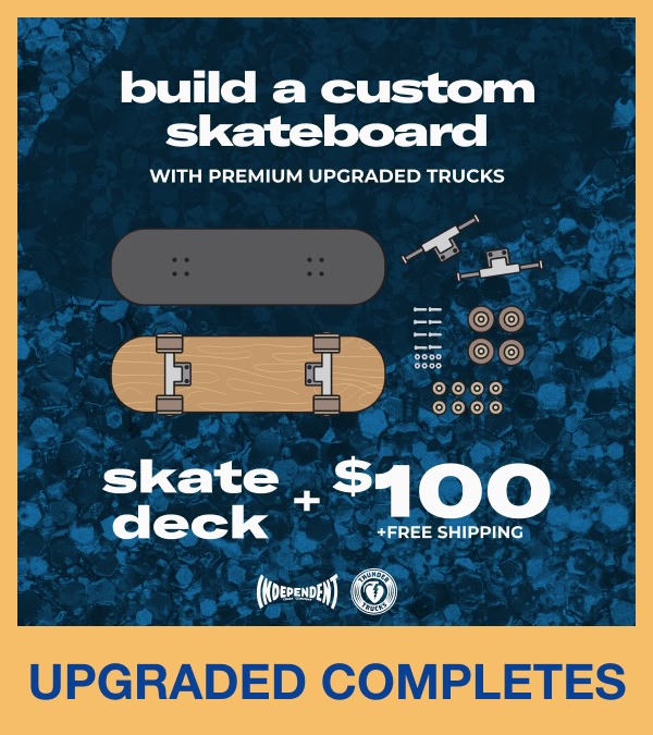 Upgrade your skate deck to a premium skate complete for an additional $100 | Shop Now