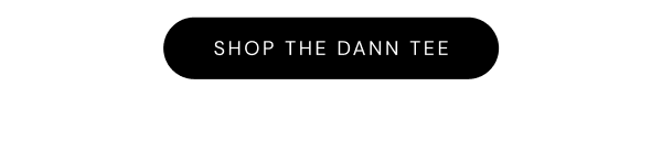 SHOP THE DANN TEE