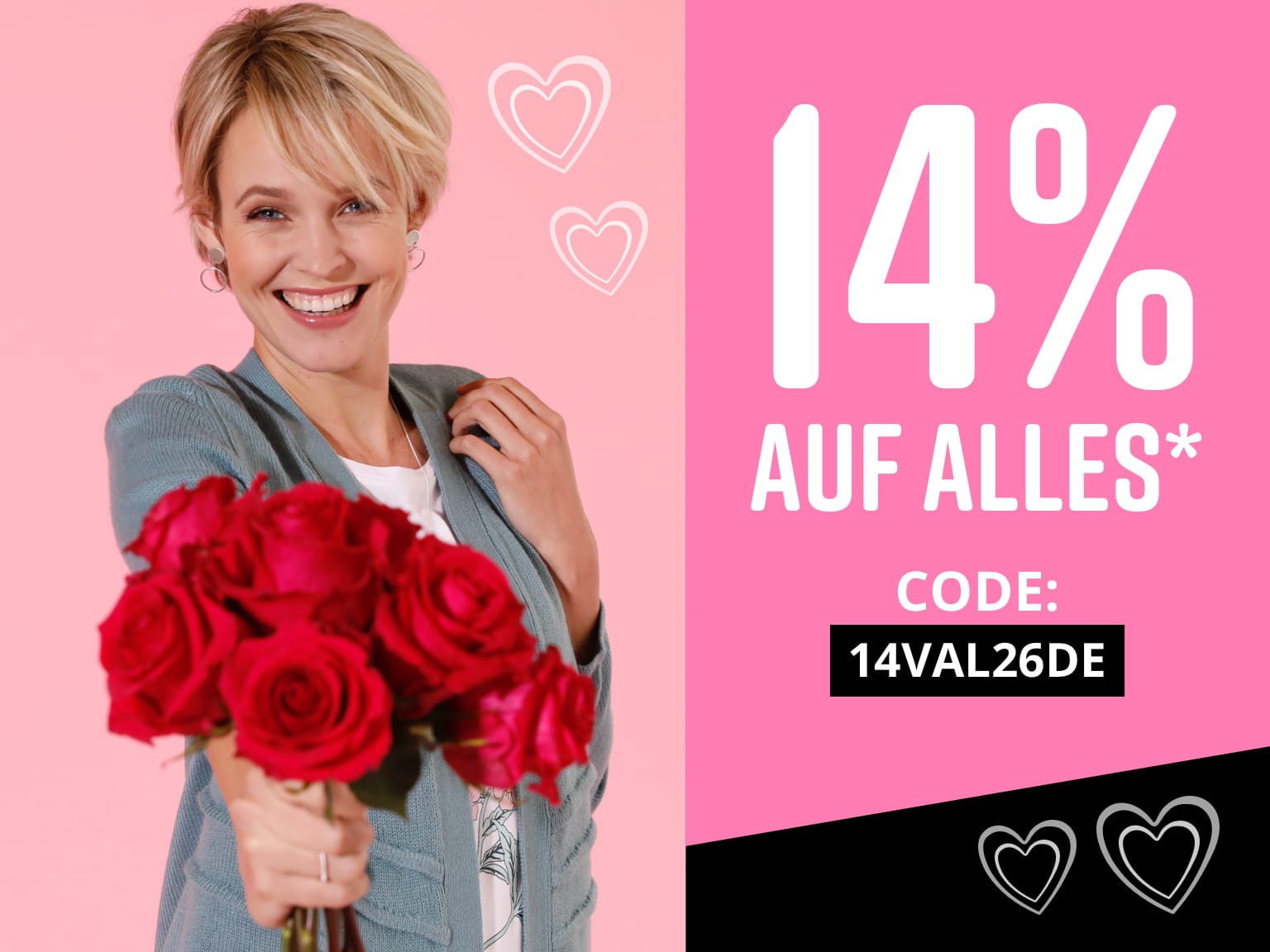 Ein Model hält einen Strauß roter Rosen vor sich. Nur für kurze Zeit: 14% auf Alles Valentinsrabatt* mit dem Code 14VAL26DE. Aktion gültig bis 15.02.2026 und ab einem Mindestbestellwert in Höhe von 25,- €. Bitte beachten Sie die weiteren Einlösebedingungen im unteren Teil des Newsletters (*-Text). Bild oder Schaltfläche darunter anklicken, um in den Shop zu gelangen >