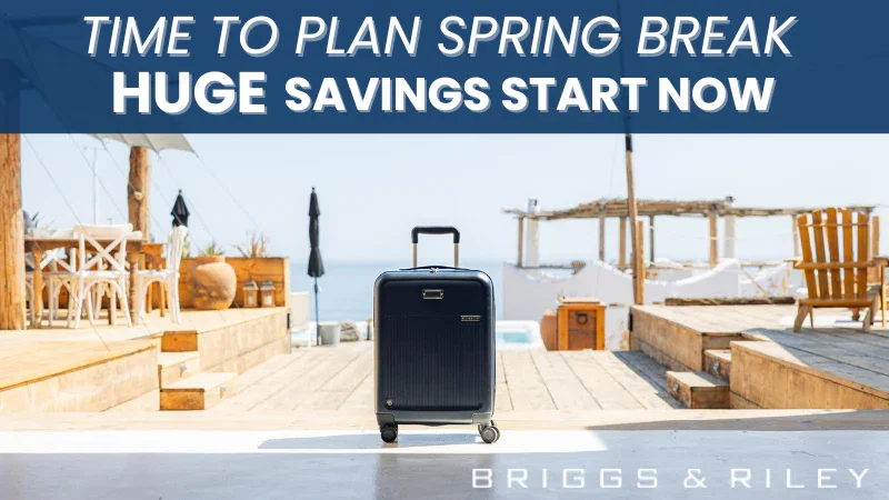 Time to Plan Spring Break - Huge savings start now