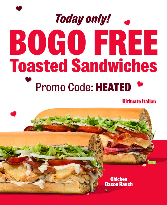 Today Only! BOGO Free Toasted Sandwiches. Promo Code: HEATED