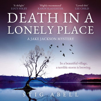 Death in a Lonely Place by Stig Abell