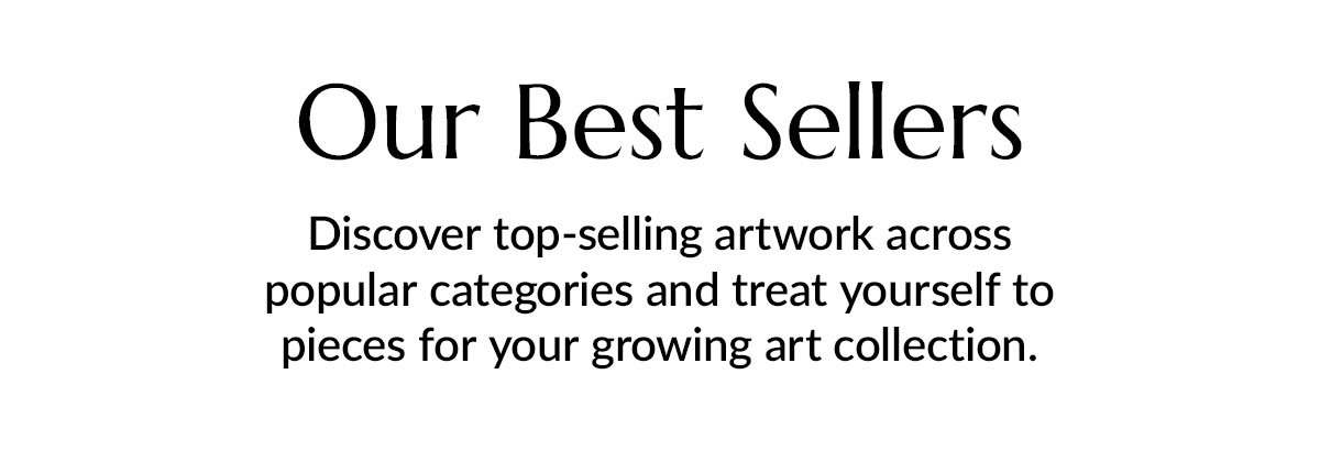 Shop best sellers for your art collection