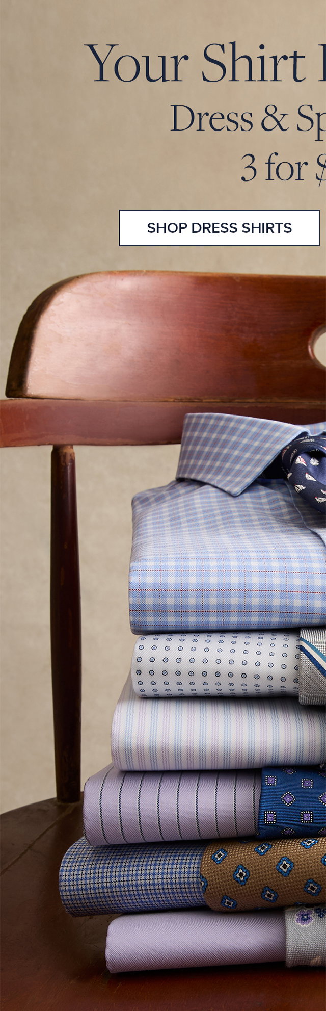 Your Shirt Destination Dress and Sport Shirts 3 for $299 Dress Shirts