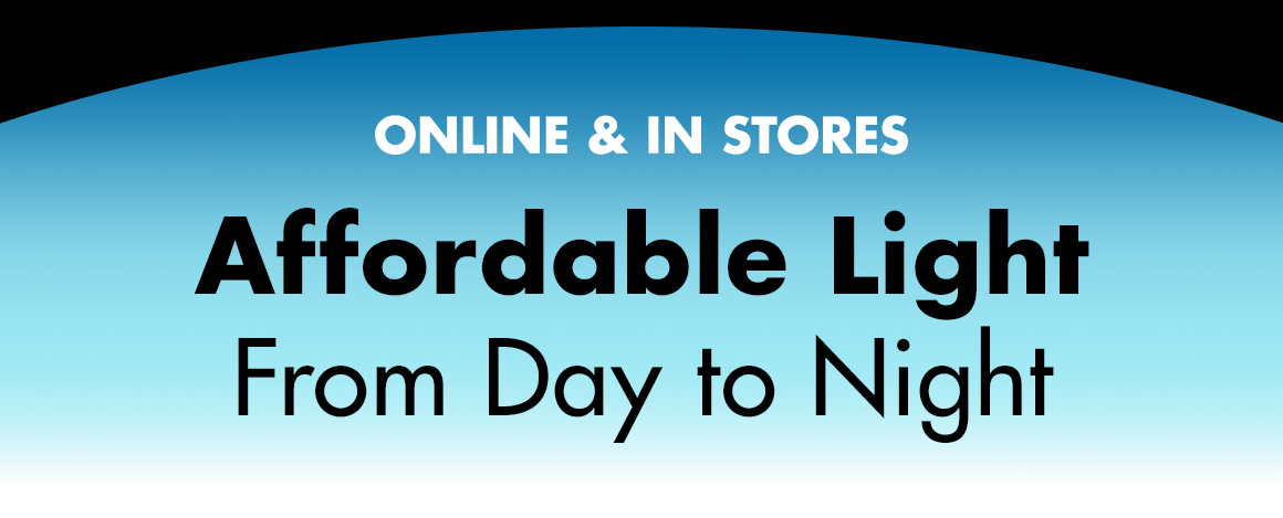 Headline: Affordable Light From Day to Night